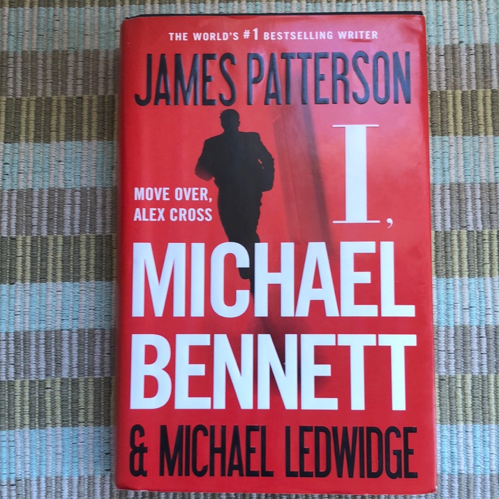 I, Michael Bennett by James Patterson & Michael Ledwidge